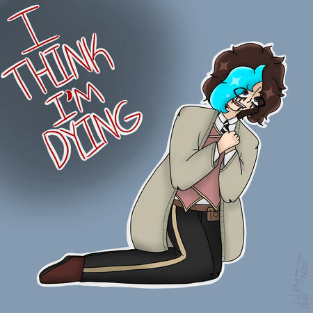 I think I’m Dying I think I’m Dying